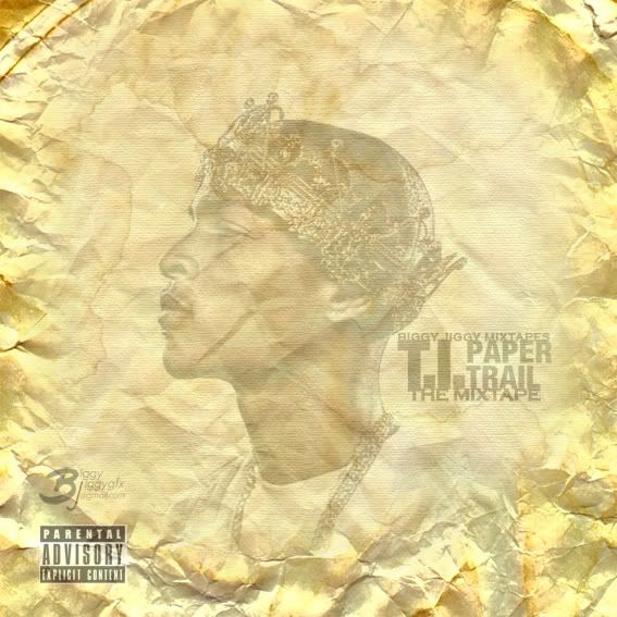 T.I. - Paper Trail The Mixtape - Biggy Jiggy Mixtapes.zip