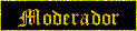 MODERADOR MODERADOR
