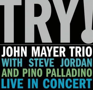 John Mayer - Try!Trio Live in Concert Original Release Date: November 22, 2005