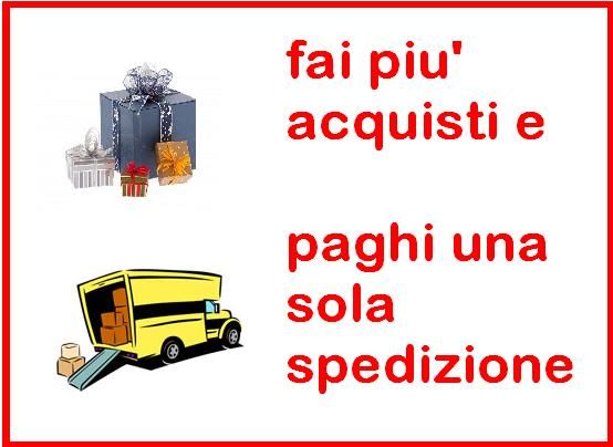 Per piu' acquisti Paghi una sola spedizione