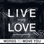 WORDS TO MOVE YOU