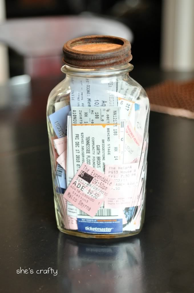 Collect memories, aka movie stubs, concert tickets in a jar to remember special activities in life